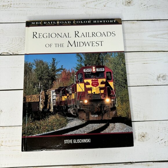 Regional Railroads Of The Midwest Steve Glischinski MBI Railroad Color History - Picture 6 of 12